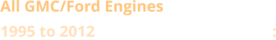 All GMC/Ford Engines  1995 to 2012 2-Bottle Kit Engines (64oz):