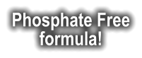 Phosphate Free formula!