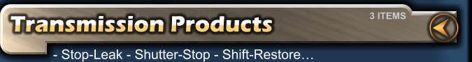 - Stop-Leak - Shutter-Stop - Shift-Restore… 3 ITEMS Transmission Products