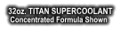32oz. TITAN SUPERCOOLANT Concentrated Formula Shown